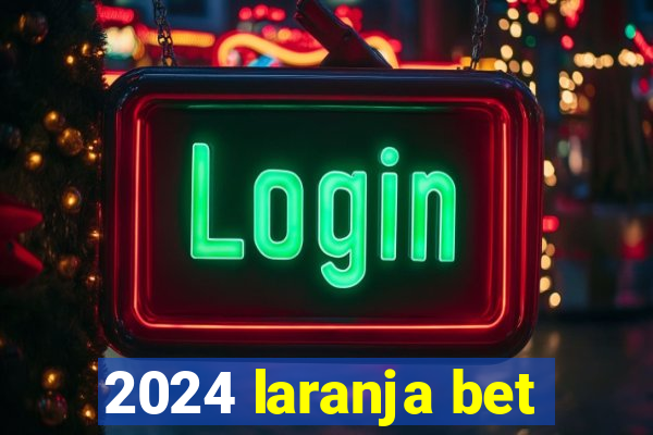 2024 laranja bet